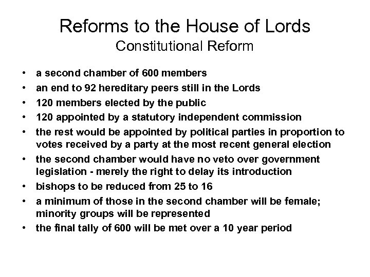 Reforms to the House of Lords Constitutional Reform • • • a second chamber