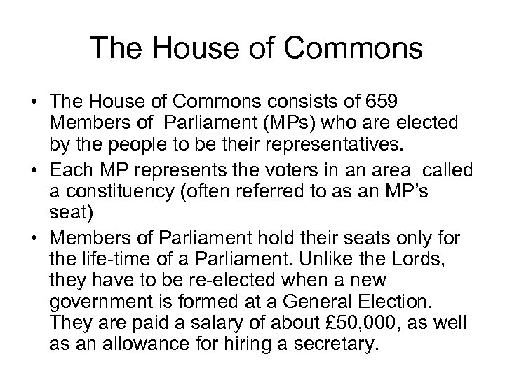 The House of Commons • The House of Commons consists of 659 Members of