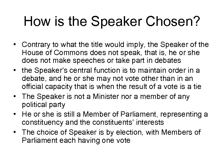 How is the Speaker Chosen? • Contrary to what the title would imply, the