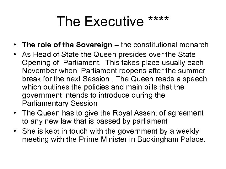 The Executive **** • The role of the Sovereign – the constitutional monarch •