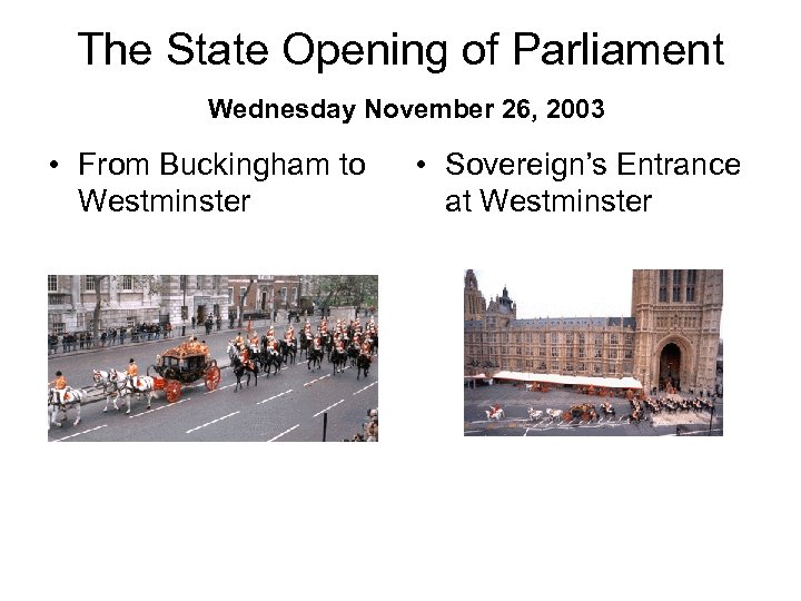 The State Opening of Parliament Wednesday November 26, 2003 • From Buckingham to Westminster
