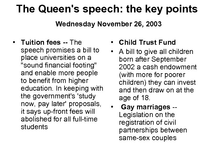 The Queen's speech: the key points Wednesday November 26, 2003 • Tuition fees --