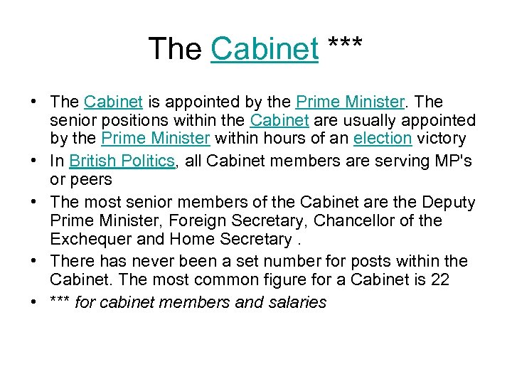 The Cabinet *** • The Cabinet is appointed by the Prime Minister. The senior
