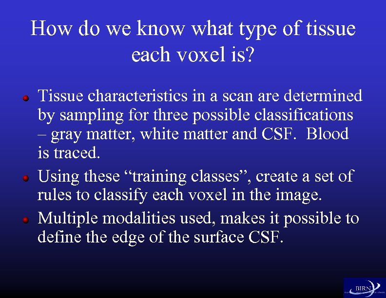 How do we know what type of tissue each voxel is? Tissue characteristics in