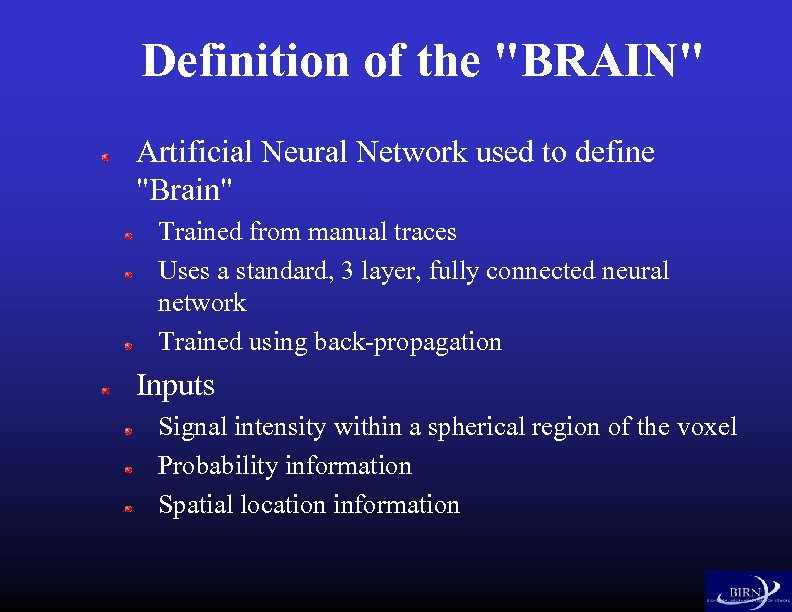 Definition of the "BRAIN" Artificial Neural Network used to define "Brain" Trained from manual