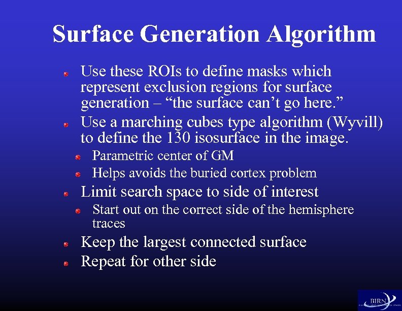 Surface Generation Algorithm Use these ROIs to define masks which represent exclusion regions for