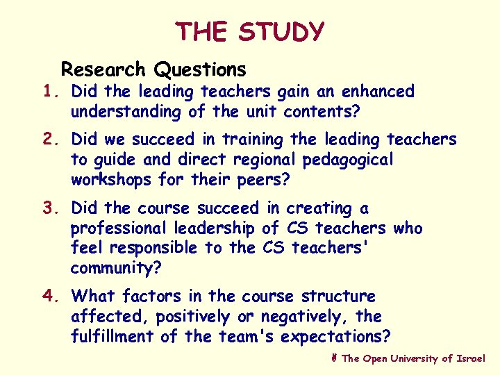THE STUDY Research Questions 1. Did the leading teachers gain an enhanced understanding of