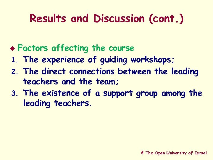 Results and Discussion (cont. ) Factors affecting the course 1. The experience of guiding