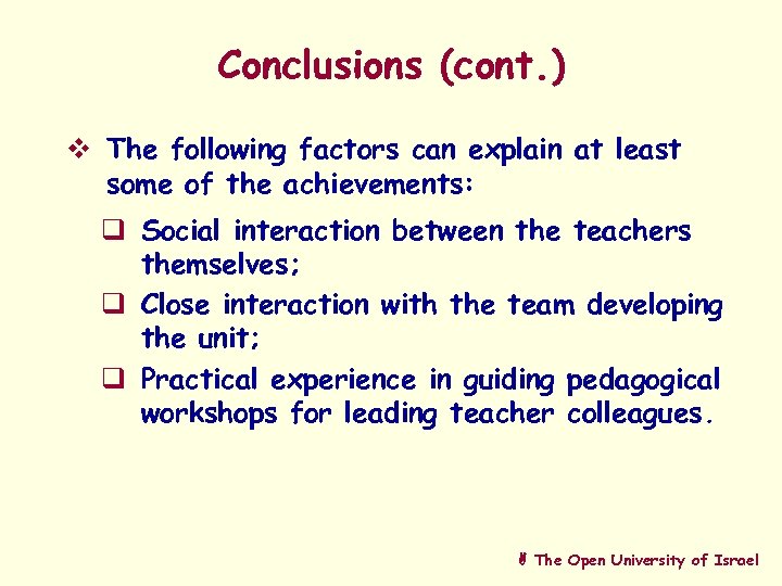 Conclusions (cont. ) v The following factors can explain at least some of the