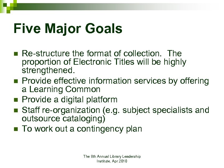 Five Major Goals n n n Re-structure the format of collection. The proportion of