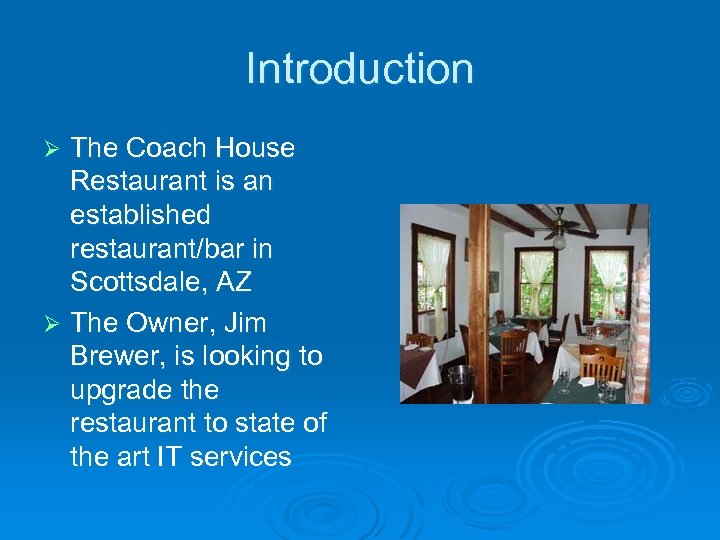 Introduction The Coach House Restaurant is an established restaurant/bar in Scottsdale, AZ Ø The