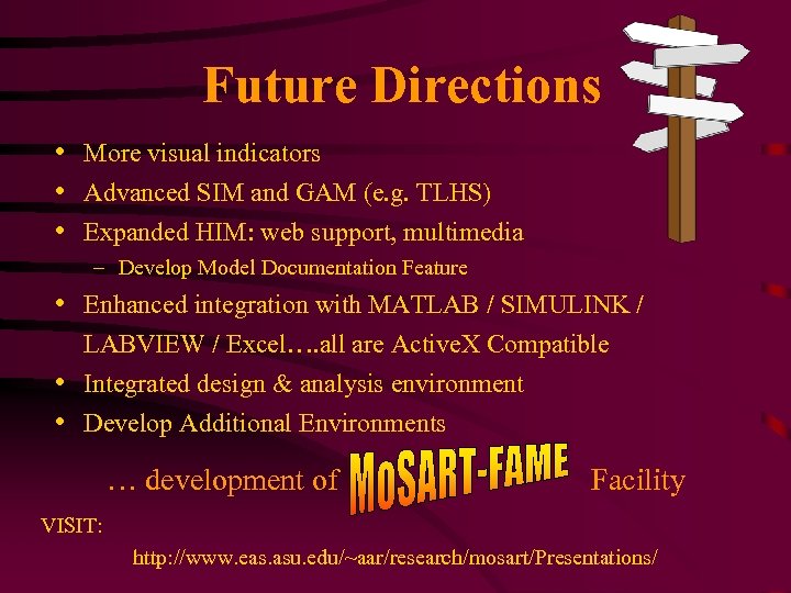 Future Directions • More visual indicators • Advanced SIM and GAM (e. g. TLHS)