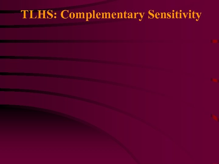 TLHS: Complementary Sensitivity 