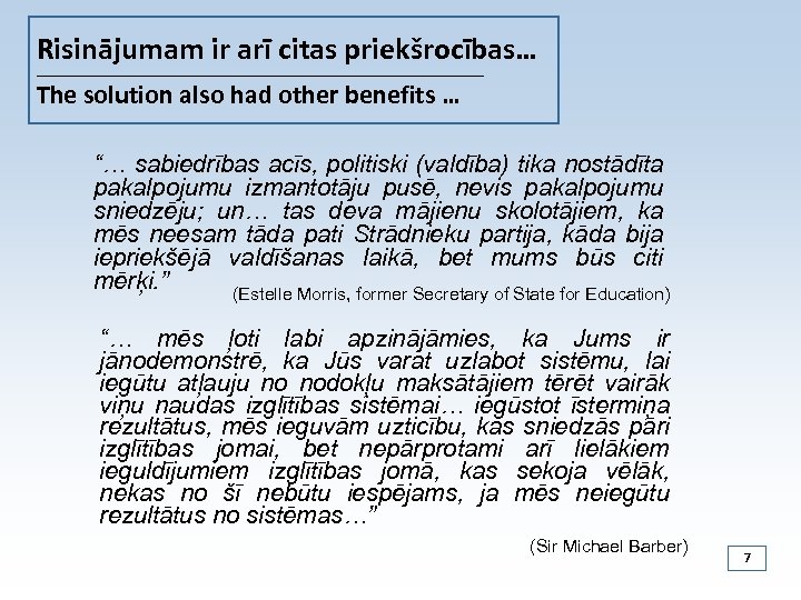 Risinājumam ir arī citas priekšrocības… ___________________________________________________ The solution also had other benefits … “…