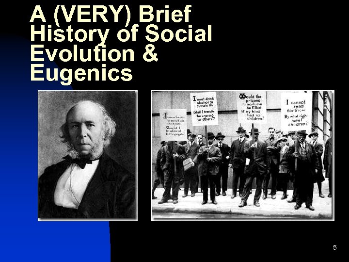 A (VERY) Brief History of Social Evolution & Eugenics 5 