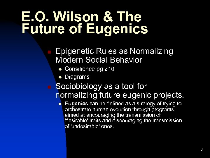E. O. Wilson & The Future of Eugenics n Epigenetic Rules as Normalizing Modern