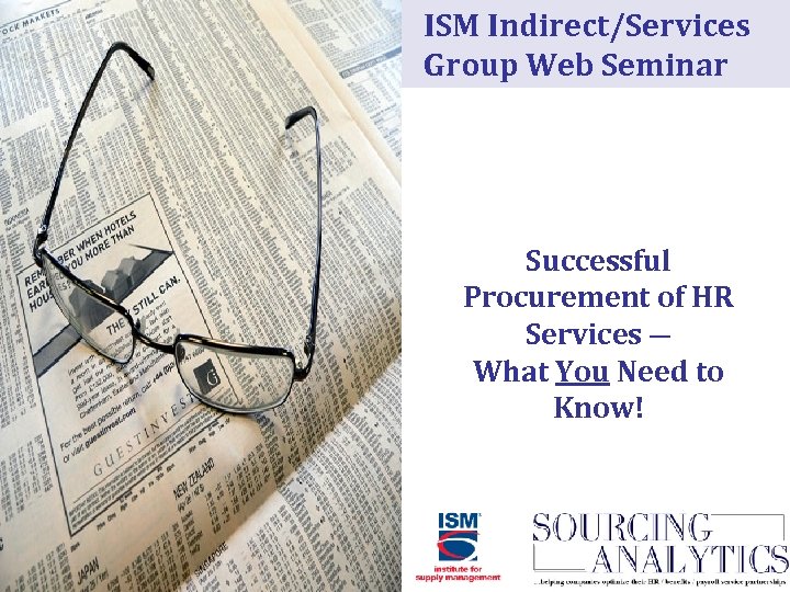 ISM Indirect/Services Group Web Seminar Successful Procurement of HR Services ― What You Need