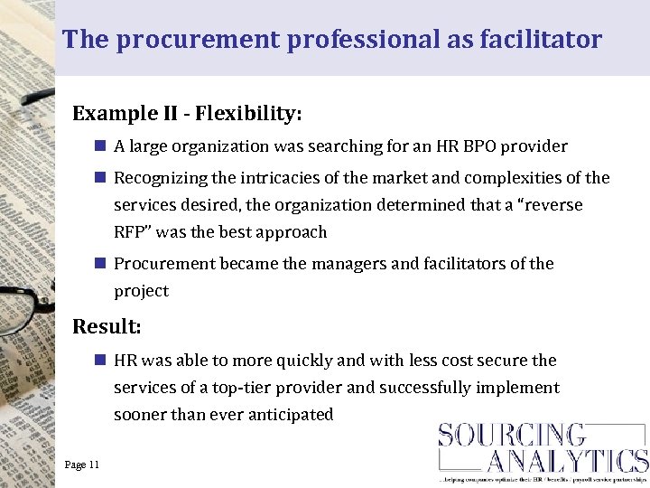 The procurement professional as facilitator Example II - Flexibility: n A large organization was