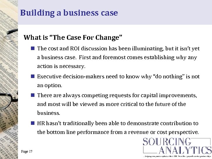 Building a business case What is “The Case For Change” n The cost and