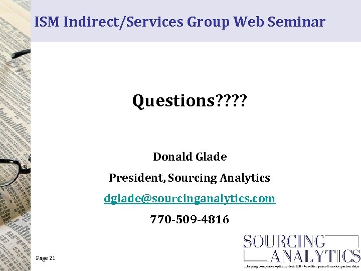 ISM Indirect/Services Group Web Seminar Questions? ? Donald Glade President, Sourcing Analytics dglade@sourcinganalytics. com