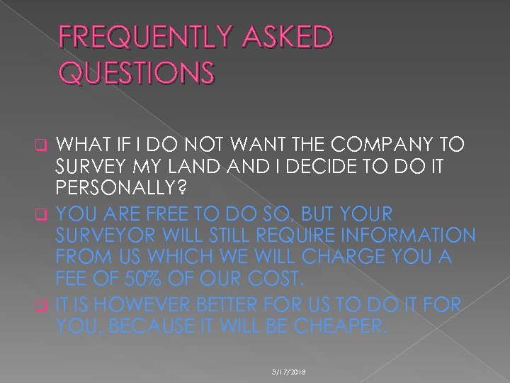 FREQUENTLY ASKED QUESTIONS WHAT IF I DO NOT WANT THE COMPANY TO SURVEY MY