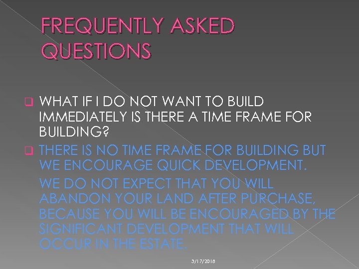 FREQUENTLY ASKED QUESTIONS WHAT IF I DO NOT WANT TO BUILD IMMEDIATELY IS THERE