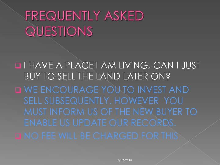 FREQUENTLY ASKED QUESTIONS I HAVE A PLACE I AM LIVING, CAN I JUST BUY