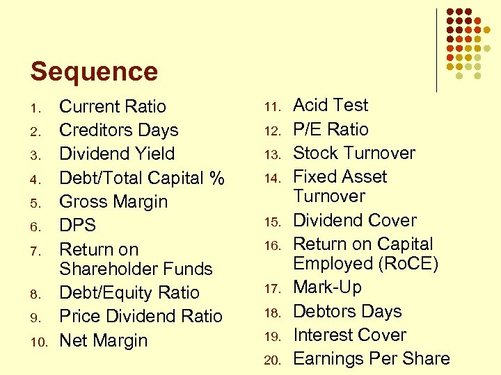 Sequence 1. 2. 3. 4. 5. 6. 7. 8. 9. 10. Current Ratio Creditors