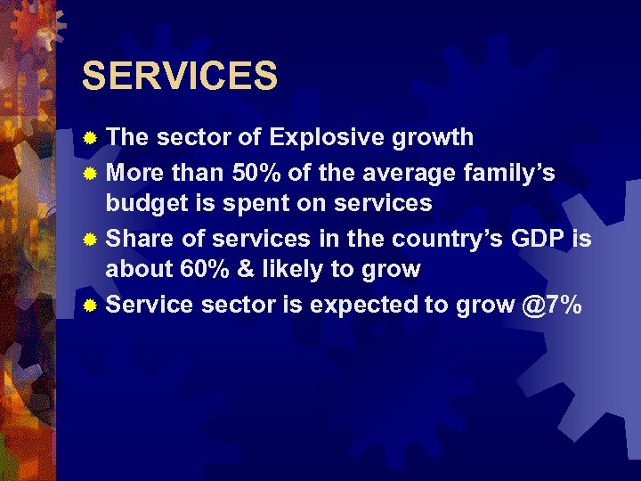 SERVICES ® The sector of Explosive growth ® More than 50% of the average
