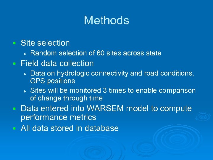 Methods § Site selection l § Random selection of 60 sites across state Field