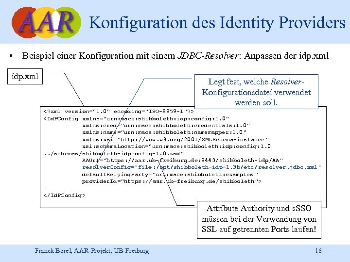 Konfiguration des Identity Providers • Beispiel einer Konfiguration mit einem JDBC-Resolver: Anpassen der idp.