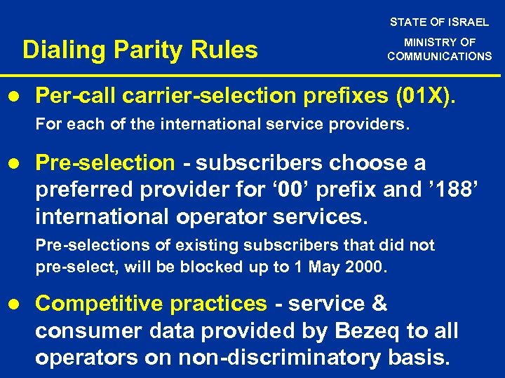 STATE OF ISRAEL Dialing Parity Rules l MINISTRY OF COMMUNICATIONS Per-call carrier-selection prefixes (01