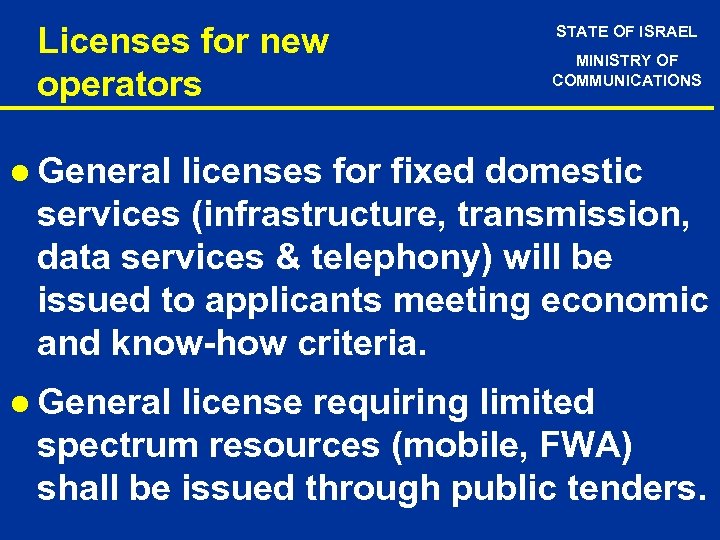 Licenses for new operators STATE OF ISRAEL MINISTRY OF COMMUNICATIONS l General licenses for