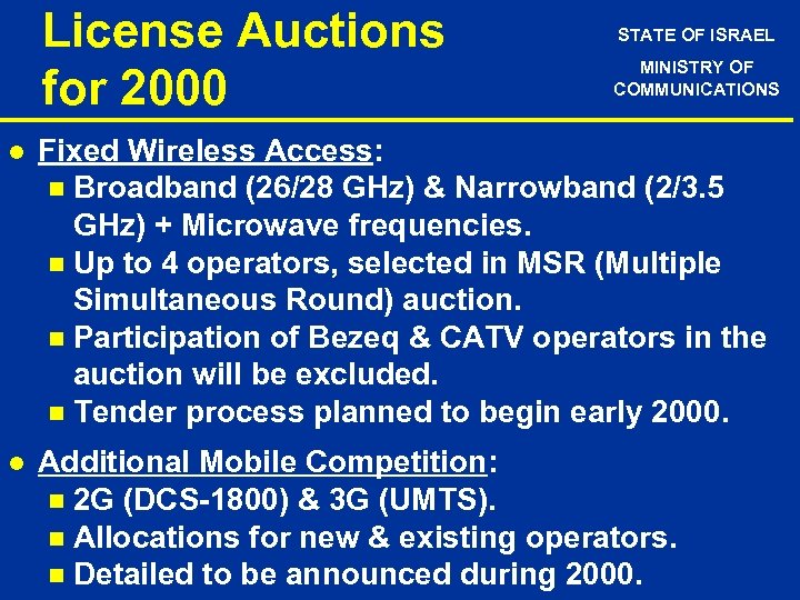 License Auctions for 2000 STATE OF ISRAEL MINISTRY OF COMMUNICATIONS l Fixed Wireless Access: