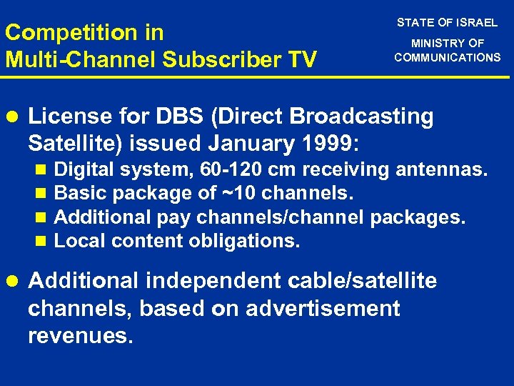 Competition in Multi-Channel Subscriber TV STATE OF ISRAEL MINISTRY OF COMMUNICATIONS l License for