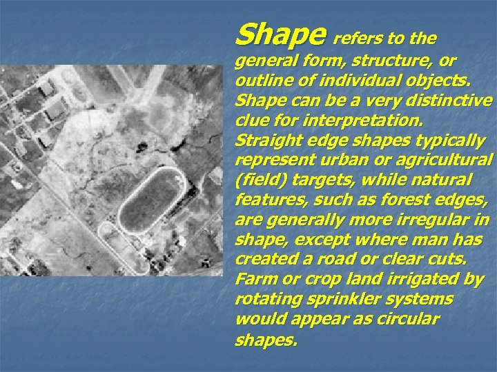 Shape refers to the general form, structure, or outline of individual objects. Shape can