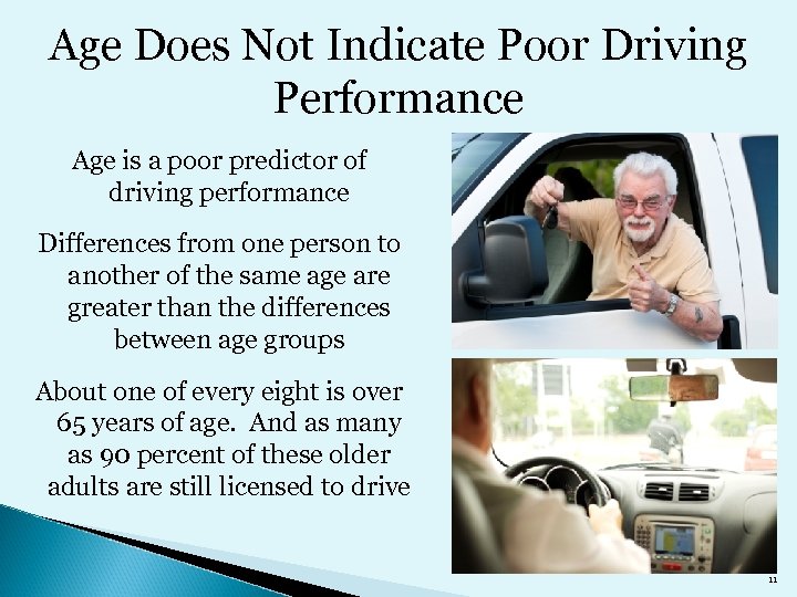Age Does Not Indicate Poor Driving Performance Age is a poor predictor of driving