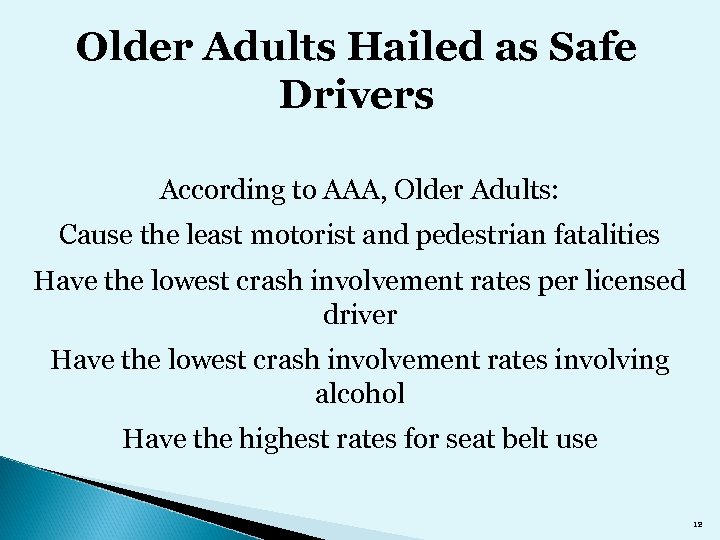 Older Adults Hailed as Safe Drivers According to AAA, Older Adults: Cause the least