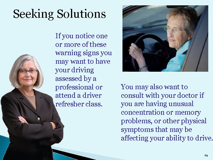 Seeking Solutions If you notice one or more of these warning signs you may