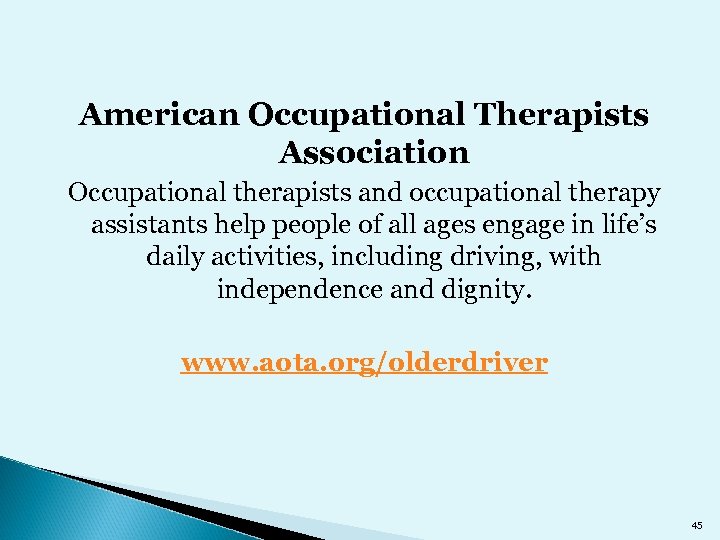 American Occupational Therapists Association Occupational therapists and occupational therapy assistants help people of all