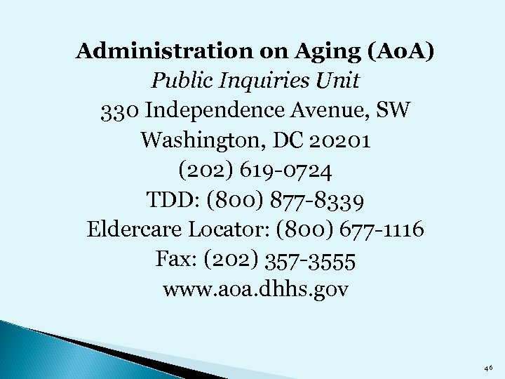 Administration on Aging (Ao. A) Public Inquiries Unit 330 Independence Avenue, SW Washington, DC