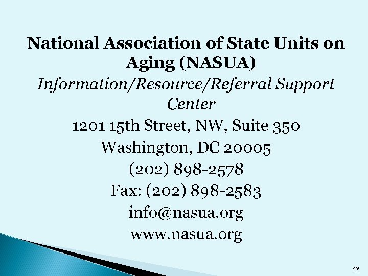 National Association of State Units on Aging (NASUA) Information/Resource/Referral Support Center 1201 15 th