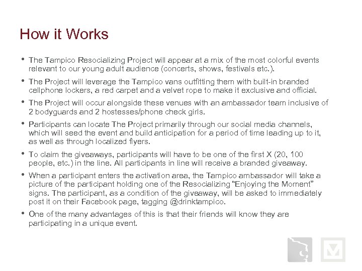 How it Works • The Tampico Resocializing Project will appear at a mix of