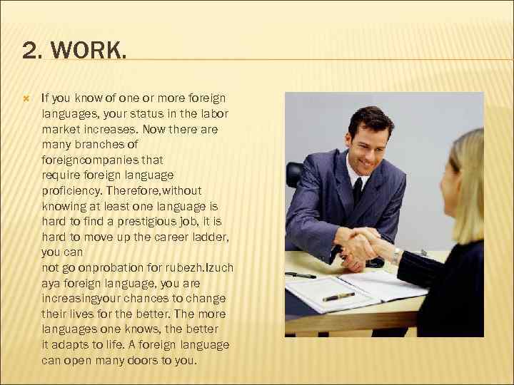 2. WORK. If you know of one or more foreign languages, your status in