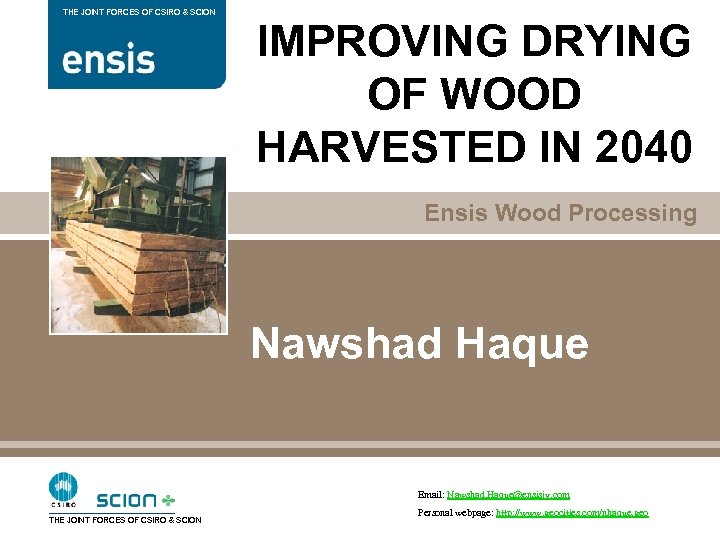 THE JOINT FORCES OF CSIRO & SCION IMPROVING DRYING OF WOOD HARVESTED IN 2040