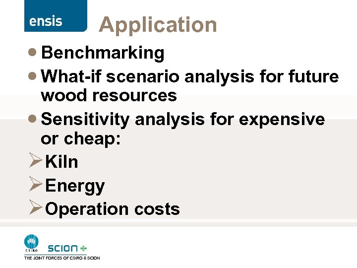 Application · Benchmarking · What-if scenario analysis for future wood resources · Sensitivity analysis