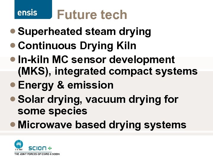 Future tech · Superheated steam drying · Continuous Drying Kiln · In-kiln MC sensor