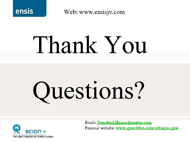 Web: www. ensisjv. com Thank You Questions? Email: Nawshad. Haque@ensisjv. com Personal website: www.