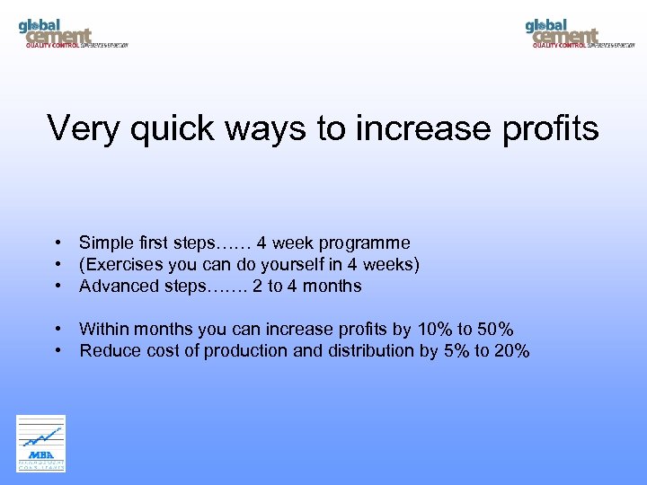 Very quick ways to increase profits • Simple first steps…… 4 week programme •