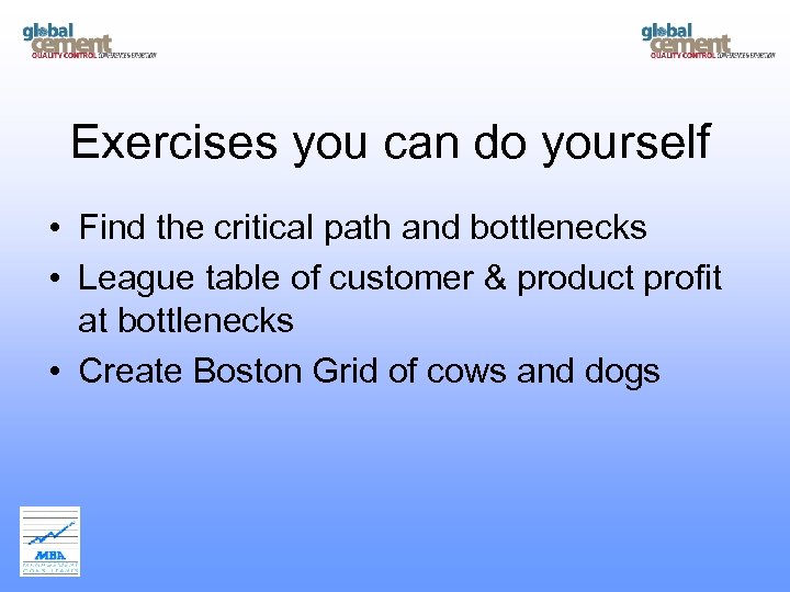Exercises you can do yourself • Find the critical path and bottlenecks • League